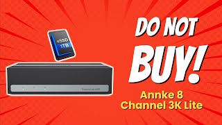 DONT BUY ANNKE 8 Channel 3K Lite BEFORE WATCHING THIS VIDEO 🚨 8 Reasons [upl. by Zetrok]