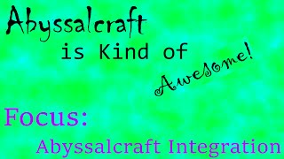 Abyssalcraft is Kind of Awesome Focus Abyssalcraft Integration [upl. by Timon920]