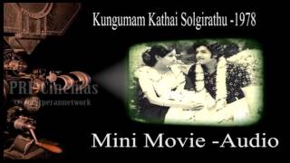 Kungumam Kathai Solgirathu  Mini MovieAudio  Part 01 [upl. by Blinny102]