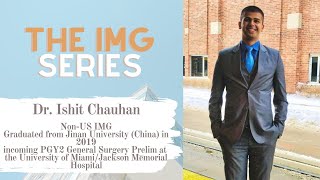 The IMG Series Interview with PGY2 in General Surgery Prelim Dr Ishit Chauhan  The Hungry IMG [upl. by Tresa]