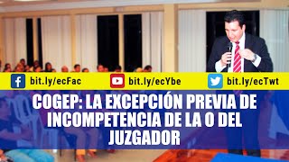 Excepción previa por incompetencia de la o del juzgador [upl. by Aed879]