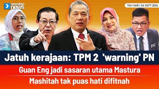 TERKINI Jatuh kerajaan TPM 2 warning PN  Guan Eng jadi sasaran utama Mastura  Mashitah tak [upl. by Chassin]