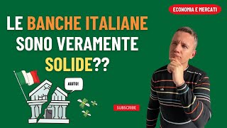 LE BANCHE ITALIANE SONO VERAMENTE SOLIDE [upl. by Uokes]