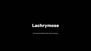 How to pronounce lachrymose grammar pronunciationmatters [upl. by Merla]