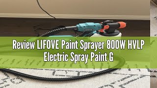 Review LIFOVE Paint Sprayer 800W HVLP Electric Spray Paint Gun with 40 Fl Oz Container 65FT Air Ho [upl. by Oicatsana]