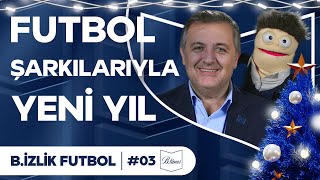 En İkonik Futbol Şarkıları  Mehmet Demirkol ve Dayı ile Bizlik Futbol 3 [upl. by Blodgett]