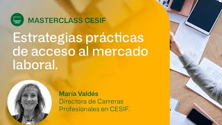 Masterclass “Estrategias prácticas de acceso al mercado laboral” [upl. by Landsman]