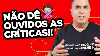 PARE DE OUVIR CRITICAS NEGATIVAS DOS OUTROS [upl. by Paulette239]