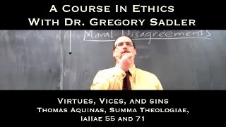 Virtues Vices amp Sins Thomas Aquinas Summa Theologiae IaIIae q55 and 71  A Course In Ethics [upl. by Pepita317]