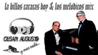 LA BILLOS CARACAS BOY amp LOS MELODICOS dj cesar augusto [upl. by Stanislaw]