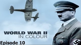 World War II In Colour Episode 10  Closing the Ring WWII Documentary [upl. by Ladd]