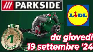 Volantino LIDL giovedì 19 settembre 24  PARKSIDE volantinolidl parkside faidate [upl. by Boyd]