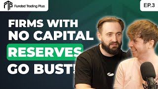 Funded Trading Firms With No Capital Reserves Go Bust  Episode 3 [upl. by Assiluj]