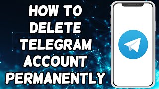 How To Delete Telegram Account Permanently [upl. by Ttenyl954]