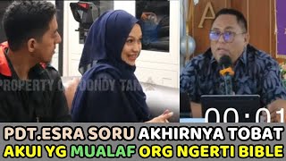 Pendeta Esra Soru Akhirnya Tobat Akui Yg Mualaf Orang2 Pintar Yg Ngerti Bible [upl. by Metzger]