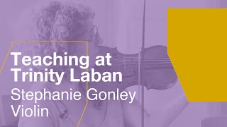 Meet violin professor Stephanie Gonley at Trinity Laban [upl. by Ayit]