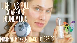 FOUNDATION LIGHT VS FULL COVERAGE amp WHATS BEST Minimal Makeup  Back To Basics [upl. by Amberly]