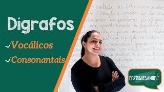 👩🏻‍🏫 Dígrafos  Vocálicos e Consonantais [upl. by Egiarc992]