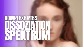 Trauma und Dissoziation Spektrum Betäubung Spaltung und Fragmentierung amp was im Körper passiert [upl. by Zarah320]