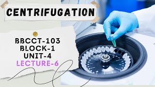 L6 Centrifugation  BBCCT103 Block1 Unit4  IGNOU BSc Biochemistry [upl. by Elkraps]