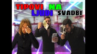 Tipovi ljudi na SVADBI [upl. by Lenad]