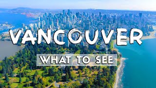 What to See In Vancouver 2022  Travel Guide [upl. by Mundy]