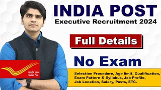 Indian Post Executive Recruitment 2024  No Exam  IPPB Vacancy  All India Vacancy [upl. by Elyrrad]