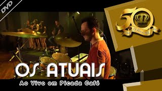 Os Atuais  Ay Amor 07  DVD 50 ANOS [upl. by Aerdnaid]