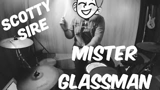 MISTER GLASSMAN  SCOTTY SIRE  DRUM COVER [upl. by Radmen]