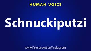 How To Pronounce Schnuckiputzi [upl. by Adil]