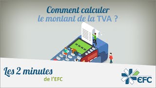 Comment Calculer La TVA  Les 2 minutes de lEFC [upl. by Oryaj394]