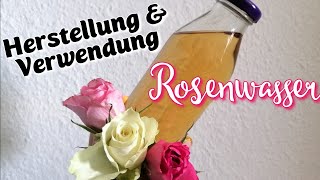 Rosenwasser selbst herstellen  Verwendung amp Wirkung [upl. by Yelrebma622]