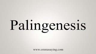 How To Say Palingenesis [upl. by Utica]