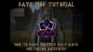 DayZ Mod Tutorial How to make multiple rifle slots for your custom backpacks [upl. by Hedi]