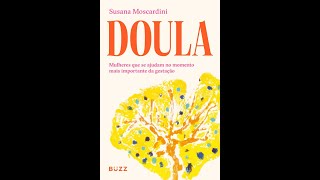 Resenha do livro quotDoula Mulheres que se ajudam no momento mais importante da gestaçãoquot Susana [upl. by Patman]