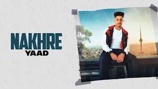 NAKHRE  Yaad Official Audio Jay Trak  quotA Name To Rememberquot ALBUM [upl. by Akinet635]