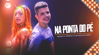 Na Ponta Do Pé Nadson O Ferinha e a Ruivinha De Marte Clipe Oficial [upl. by Wyn]