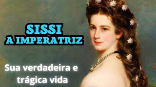 Sissi  Imperatriz da Áustria Uma vida de tragédias sissi historia imperio biografiadasissi [upl. by Anujra661]