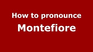 How to pronounce Montefiore SpanishArgentina  PronounceNamescom [upl. by Bergin]