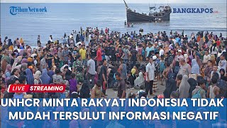 🔴LIVE  UNHCR Minta Rakyat Indonesia Tidak Mudah Tersulut Informasi Negatif Soal Pengungsi Rohingya [upl. by Ainoval695]