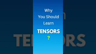 Why You Should Learn Tensors  Tensor Calculus  Tensor Calculus for Physics shorts [upl. by Ardnaed]