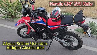 Honda CRF 250 Rally Akyazı Selami Ustadan Aldığım Aksesuarlar 4K Video [upl. by Darnell546]