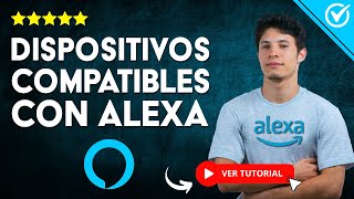 ¿Cómo Saber qué DISPOSITIVOS son COMPATIBLES con Alexa  📲 Disfruta de Alexa al Máximo 📲 [upl. by Ardnossac]