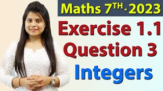 Q 3 Ex 11 Integers  Chapter 1  Maths Class 7th  NCERT New Syllabus 2023 CBSE [upl. by Runck]