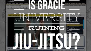 Is Gracie University Ruining JiuJitsu [upl. by Yniattirb321]