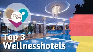 Die 3 besten Wellnesshotels in Deutschland  wellnesshotelinfo Award 2024 [upl. by Anirrak477]