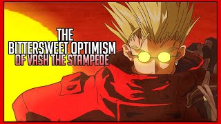 Love amp Peace The Bittersweet Optimism Of Vash The Stampede [upl. by Bazar]