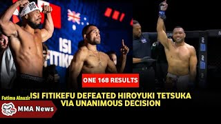 MMA News Latest ONE 168 results Hiroyuki Tetsuka vs Isi Fitikefu [upl. by Pengelly946]