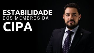 004  Estabilidade dos membros de CIPA Objetivos e limites [upl. by Il]