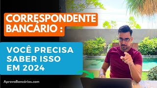 Correspondente Bancario O que é Explicações importantes atualizadas 2024 [upl. by Perseus]